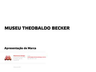 Projeto de marca - Museu Theobaldo Becker