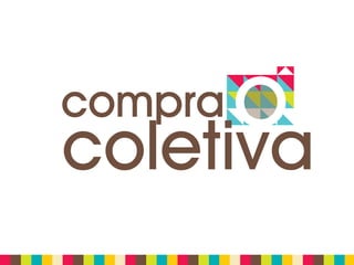 compra
coletiva
 