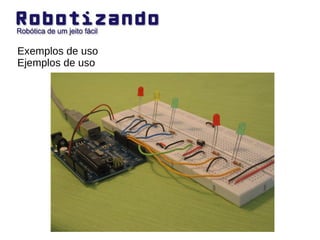 Exemplos de uso Ejemplos de uso 