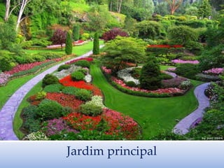 Jardim principal
 
