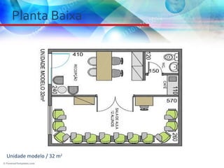 Planta Baixa




Unidade modelo / 32 m2
 