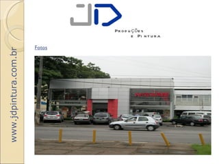 Pr o d u ç õ e s
                                        e Pi n t u r a

                       Fotos
www.jdpintura.com.br
 