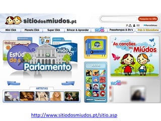 http://www.sitiodosmiudos.pt/sitio.asp
 