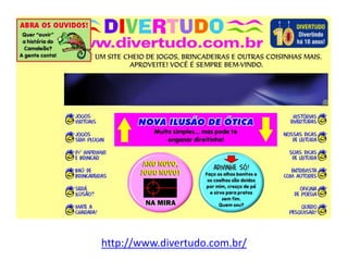 http://www.divertudo.com.br/
 