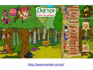 http://www.duende.com.br/
 