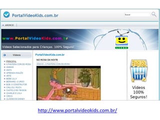 http://www.portalvideokids.com.br/
 