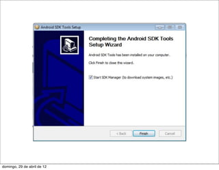 domingo, 29 de abril de 12
 