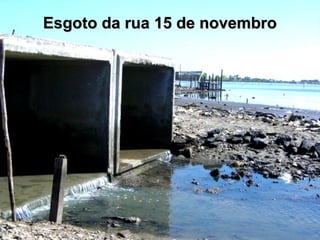 Esgoto da rua 15 de novembro
 