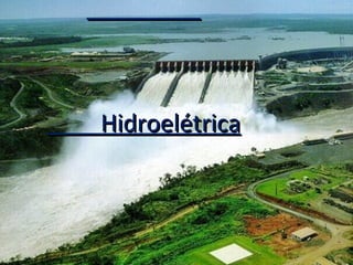 Hidroelétrica
 