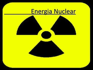 Energia Nuclear
 