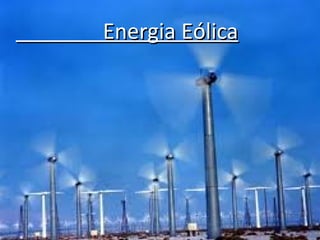 Energia Eólica
 