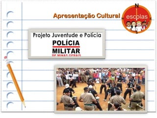 Apresentação Cultural
 