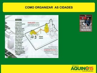 COMO ORGANIZAR AS CIDADES




                              ED. 612
                            06/02/2010
 