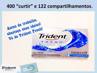 400 “curtir” e 122 compartilhamentos.
 