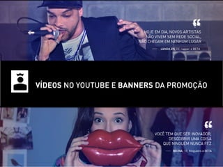 vídeos no YouTube e banners da promoção
 