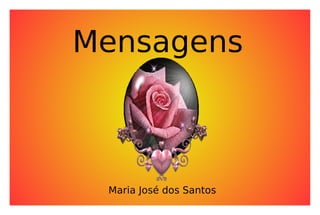 Mensagens Maria José dos Santos 