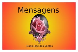 Mensagens Maria José dos Santos 