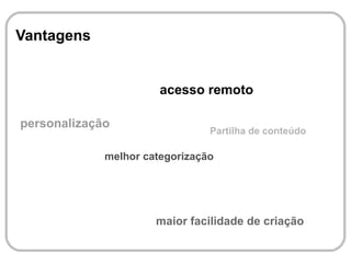 Possibilitam a construção coletiva do conhecimento 