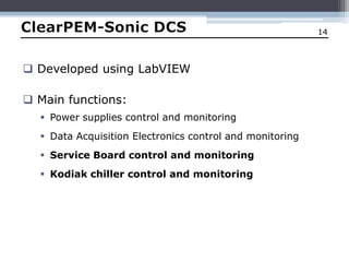 PT100 probesDetector Heads’ Electronics66Service Boards Provide low voltage to the FEBs.