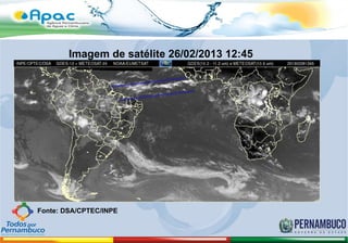 Imagem de satélite 26/02/2013 12:45




Fonte: DSA/CPTEC/INPE
 