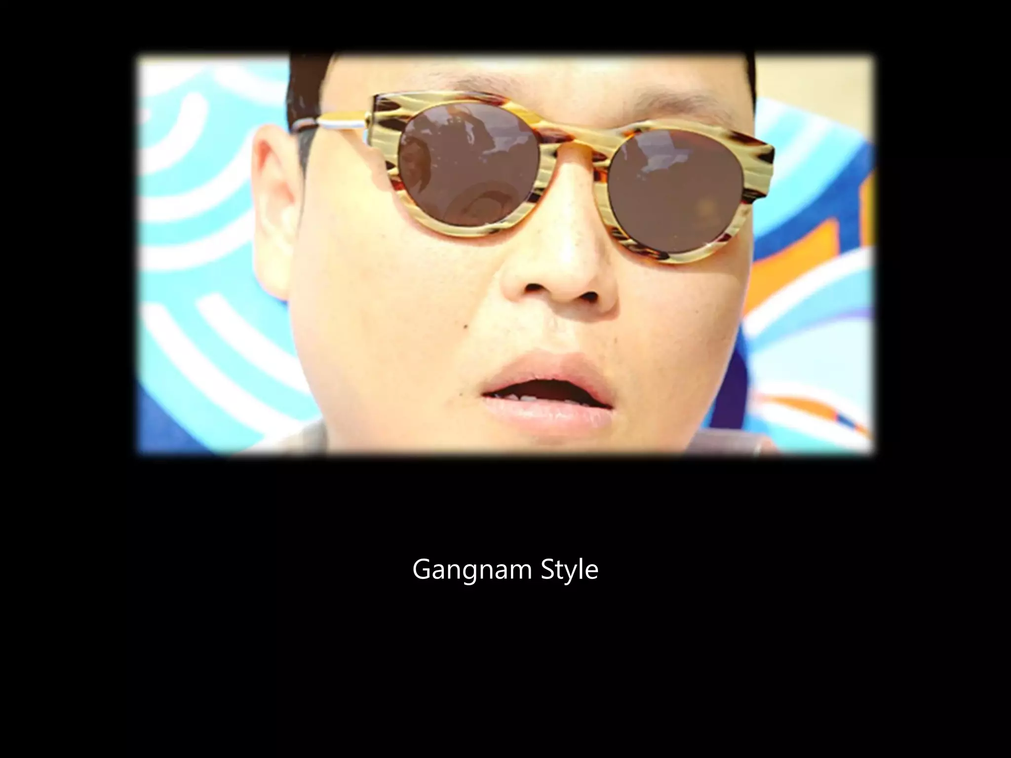Gangnam Style
 