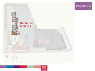 Brinquedoteca




Piso Térreo
da Torre 2
 