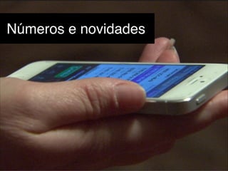 Números e novidades
 