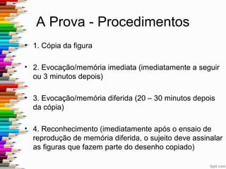 Reprodução - Tipos
De acordo com o método utilizado para desenhar, e com
os erros de cópia e reprodução específicos. Ordenação
do mais racional para o menos racional:
I – Construção sobre Armação
II – Detalhes Englobados na Armação
III – Contorno Geral
IV – Justaposição de Detalhes
V – Detalhes Sobre Fundo Confuso
VI – Redução a um Esquema Familiar
VII – Garatujas
 
