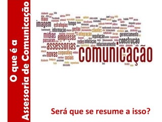 Será que se resume a isso?
 