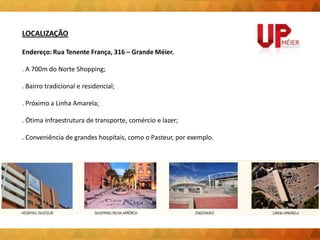 LOCALIZAÇÃO
Endereço: Rua Tenente França, 316 – Grande Méier.
. A 700m do Norte Shopping;
. Bairro tradicional e residencial;
. Próximo a Linha Amarela;
. Ótima infraestrutura de transporte, comércio e lazer;
. Conveniência de grandes hospitais, como o Pasteur, por exemplo.
 
