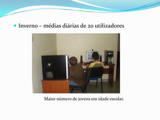  Inverno – médias diárias de 20 utilizadores
Maior número de jovens em idade escolar.
 