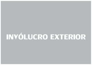 INVÓLUCRO EXTERIOR
 