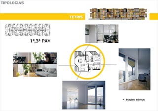TIPOLOGIAS
TETRIS
1º,3º PAV
?Imagens internas
 