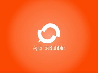 Agência Bubble - Prazer