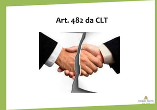 Art. 482 da CLT
 