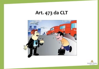 Art. 473 da CLT
 