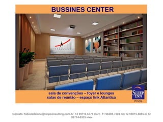 Contato: fabioladaiane@helpconsulting.com.br 12 99110-6776 claro 11 98298-7202 tim 12 98815-6885 oi 12
99774-0535 vivo

 