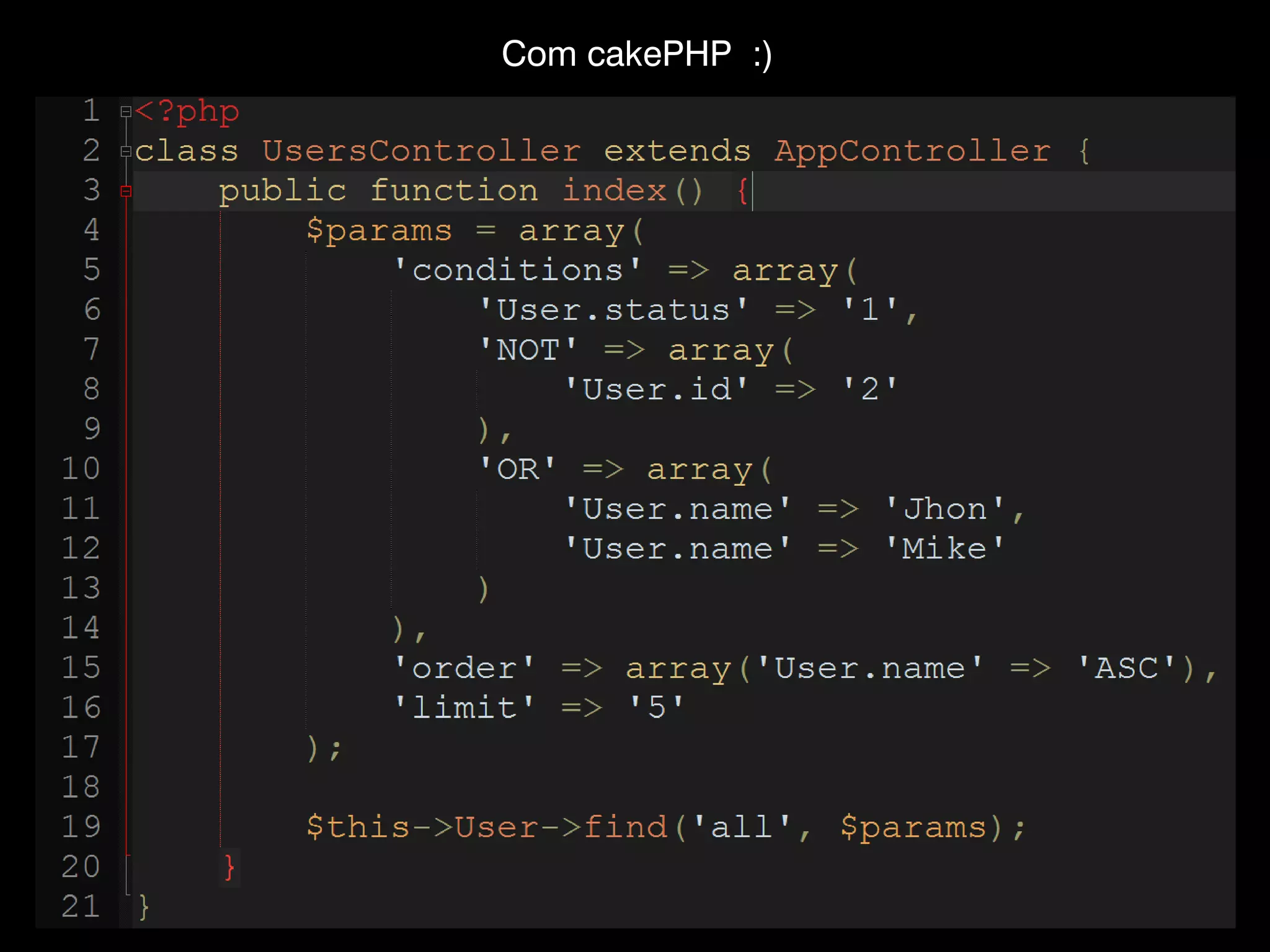 Com cakePHP :) 
