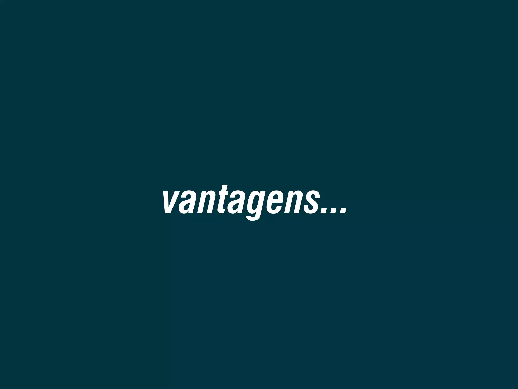 vantagens... 