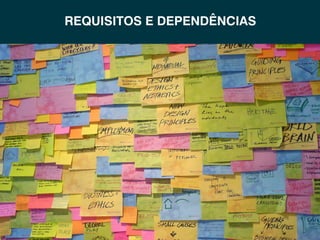 REQUISITOS E DEPENDÊNCIAS

 