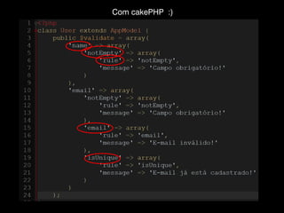 Com cakePHP :)

 