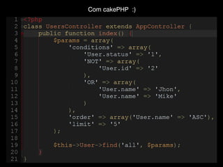 Com cakePHP :)

 