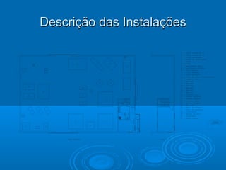Descrição das Instalações

 