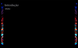 Introdução
wksdxc

 