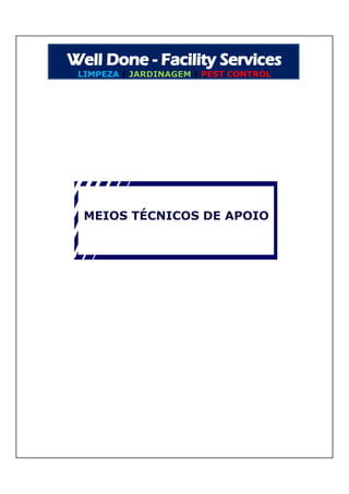 LIMPEZA | JARDINAGEM | PEST CONTROL




 MEIOS TÉCNICOS DE APOIO
 