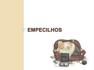 EMPECILHOS

 