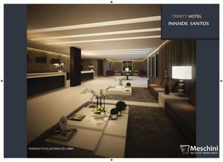 PERSPECTIVA ILUSTRADA DO LOBBY
TRINITY HOTEL
 