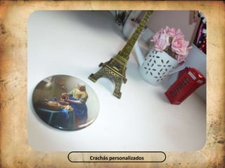 Crachás personalizados
 