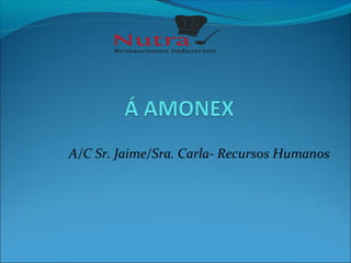 A/C Sr. Jaime/Sra. Carla- Recursos Humanos
 