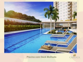 Piscina com Deck Molhado
 